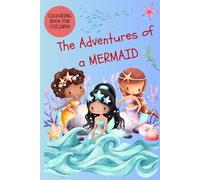 THE ADVENTURES OF A MERMAID COLOURING BOOK - Colouring Book for Kids