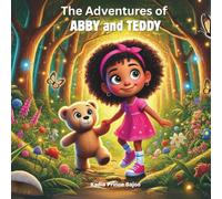 The adventures of Abby and Teddy: A cute story about the adventures of Abby and Teddy