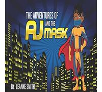The Adventures Of Aj And The Mask