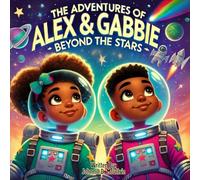 The Adventures of Alex & Gabbie: Beyond the Stars