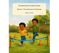 The Adventures of Amari & Zion: The Backyard Challenge