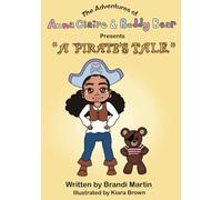 The Adventures of Anna Claire & Buddy Bear Presents A Pirate's Tale