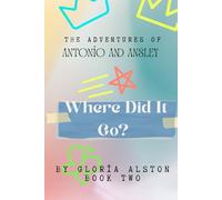 The Adventures of Antonio and Ansley: Where did it go