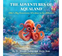THE ADVENTURES OF AQUALAND: Olly's Big Emotions: It’s okay to be different