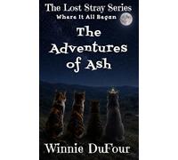 The Adventures of Ash: The Lost Stray Series - Special Edition