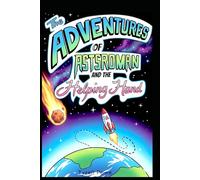 The Adventures of Astroman and the Helping Hand