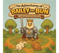 The Adventures of Bailey and Bun Wrong Question - Moss Jim - Trilogy Christian Publishing - ebook (ePub) - Livre