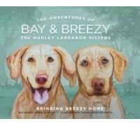 The Adventures Of Bay & Breezy: Bringing Breezy Home Paperback Book By Ashley Ronald Nelly
