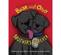 The Adventures Of Bear And Oreo: Brothers Forever