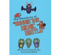 The Adventures of Bennie the Bionic Beetle
