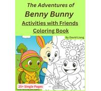The Adventures of Benny Bunny: Activities with Friends Coloring Book: Favorite Forrest Characters, Bold and Easy, Age 3+