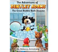 The Adventures of Bentley Adams: The Great Bubble Bath Disaster