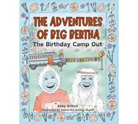 The Adventures of Big Bertha: The Birthday Camp Out