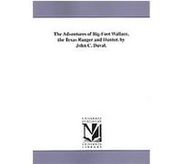 The Adventures of Big-foot Wallace John C. Duval (Auteur)