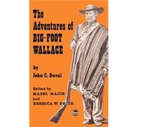 The Adventures of BigFoot Wallace by John C. Duval Duval, John Crittenden (Auteur)