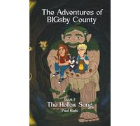 The Adventures of BIGsby County: Book I: The Hollow Song