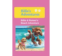 The Adventures of Billie the Cavoodle: and her best friend, Romeo the Labradoodle