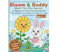 The Adventures of Bloom & Buddy: Meet The Shy Sprout: A Read & Color Garden Tale of Kindness