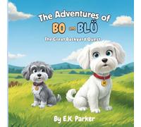 The Adventures of Bo and Blu: The Great Backyard Quest