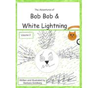 The Adventures of Bob Bob & White Lightning, Volume 2: MINE! and Missing Rusty