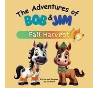 The Adventures Of Bob & Jim: Fall Harvest