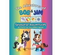 The Adventures of Bob & Jim: Seasonal Adventures Activity and Coloring Book