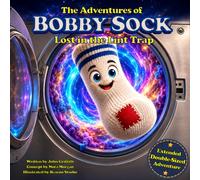 The Adventures of Bobby Sock: Lost in the Lint Trap