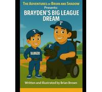 The Adventures of Brian and Shadow Presents: Brayden's Big League Dream