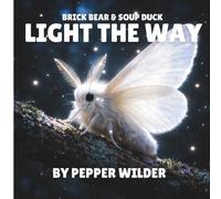 The Adventures Of Brick Bear & Soup Duck: Light The Way
