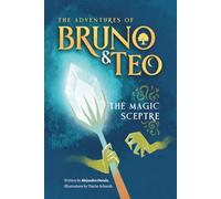 The Adventures of Bruno and Teo. The Magic Sceptre