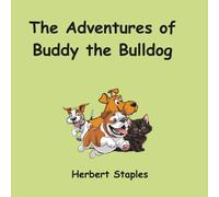 The Adventures of Buddy the Bulldog.: Two delighful adventures filled with friendship, fun and a touch of magic.