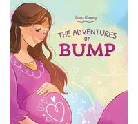 The Adventures of Bump: A Heartwarming Pregnancy Keepsake Book for Expecting Moms, Baby Showers & Growing Families