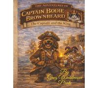 The Adventures of Captain Bodie Brownbeard: The Captain and the King