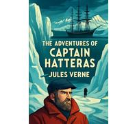 The Adventures Of Captain Hatteras(Illustrated)