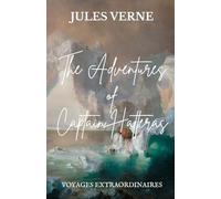 The Adventures of Captain Hatteras: With Illustrations by Édouard Riou · Number 2 in the Voyages Extraordinaires Series
