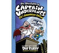 The Adventures of Captain Underpants (Now With a Dog Man Comic!): 25 1/2 Anniversary Edition (Volume 1)