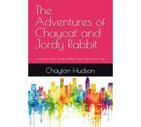 The Adventures of Chaycat and Jordy Rabbit: Chaycat and Jordy Rabbit Save New York City