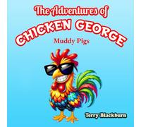 The Adventures of Chicken George: Episode 1 - Muddy Pigs