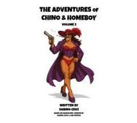 The Adventures Of Chino And Homeboy Volume 2