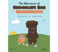 The Adventures Of Chocolate Bar And Gingersnaps