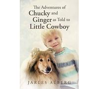 The Adventures Of Chucky And Ginger As Told To Little Cowboy