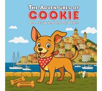 The Adventures of Cookie: One Ear Up and One Ear Down - A Fun Rhyming Picture Book About Cookie’s First Big Adventure for Dog-Loving Kids