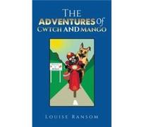 The Adventures Of Cwtch and Mango by Louise Ransom Louise Ransom (Auteur)