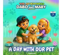 THE ADVENTURES OF DABO AND MABY: A DAY WITH OUR PET: A Fun Coloring Book About Pet Care, Responsibility, and Friendship for Kids Ages 4-10