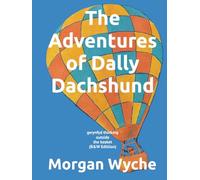 The Adventures of Dally Dachshund: gwynfyd-thinking outside the basket! (B&W Edition)