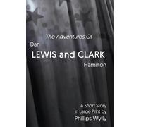 The Adventures Of Dan Lewis And Clark Hamilton