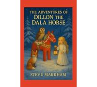 The Adventures of Dillon the Dala Horse