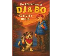 The Adventures of DJ & Bo Activity Book: Fun Puzzles, Word Searches & Coloring for Kids Ages 5-11: A Fun and Educational Activity Book Filled with ... and Creative Adventures for Young Readers