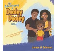 The Adventures of Dooley Dooley: Book 2: Dooley Dooley Visits His Grandmother