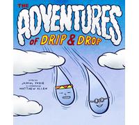 The Adventures Of Drip And Drop